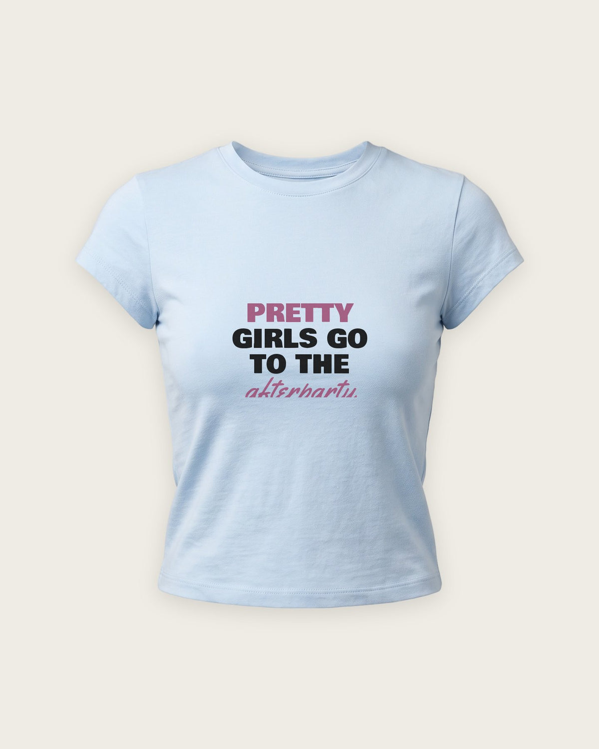 Baby Tee “Pretty Girls Go to the Afterparty” — Azul Bebê