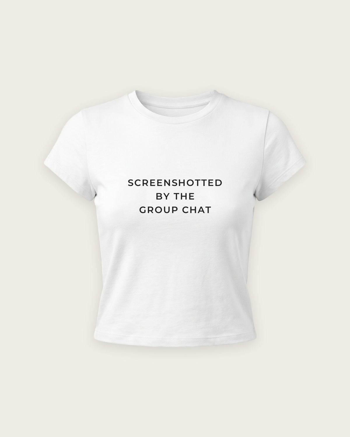 Baby Tee “Screenshotted by the Group Chat” — Branco