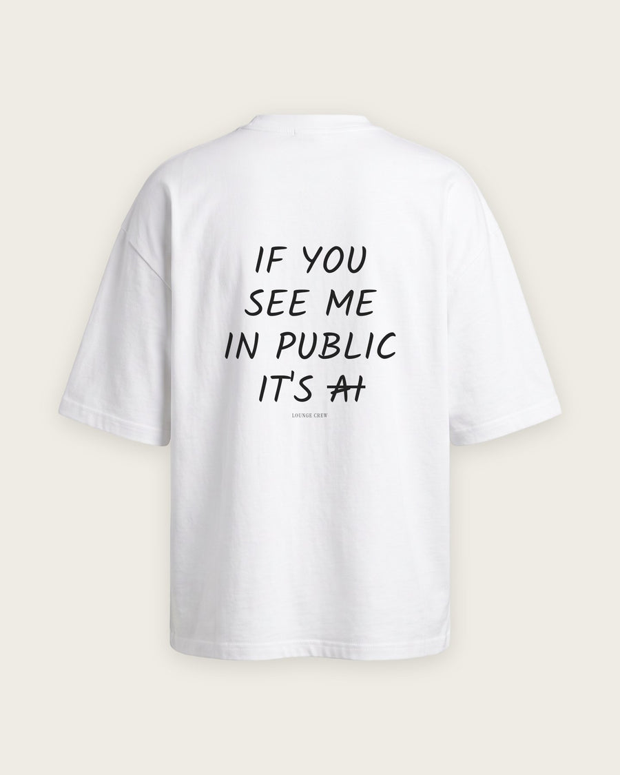 Camiseta Oversized “If You See Me in Public It's AI”