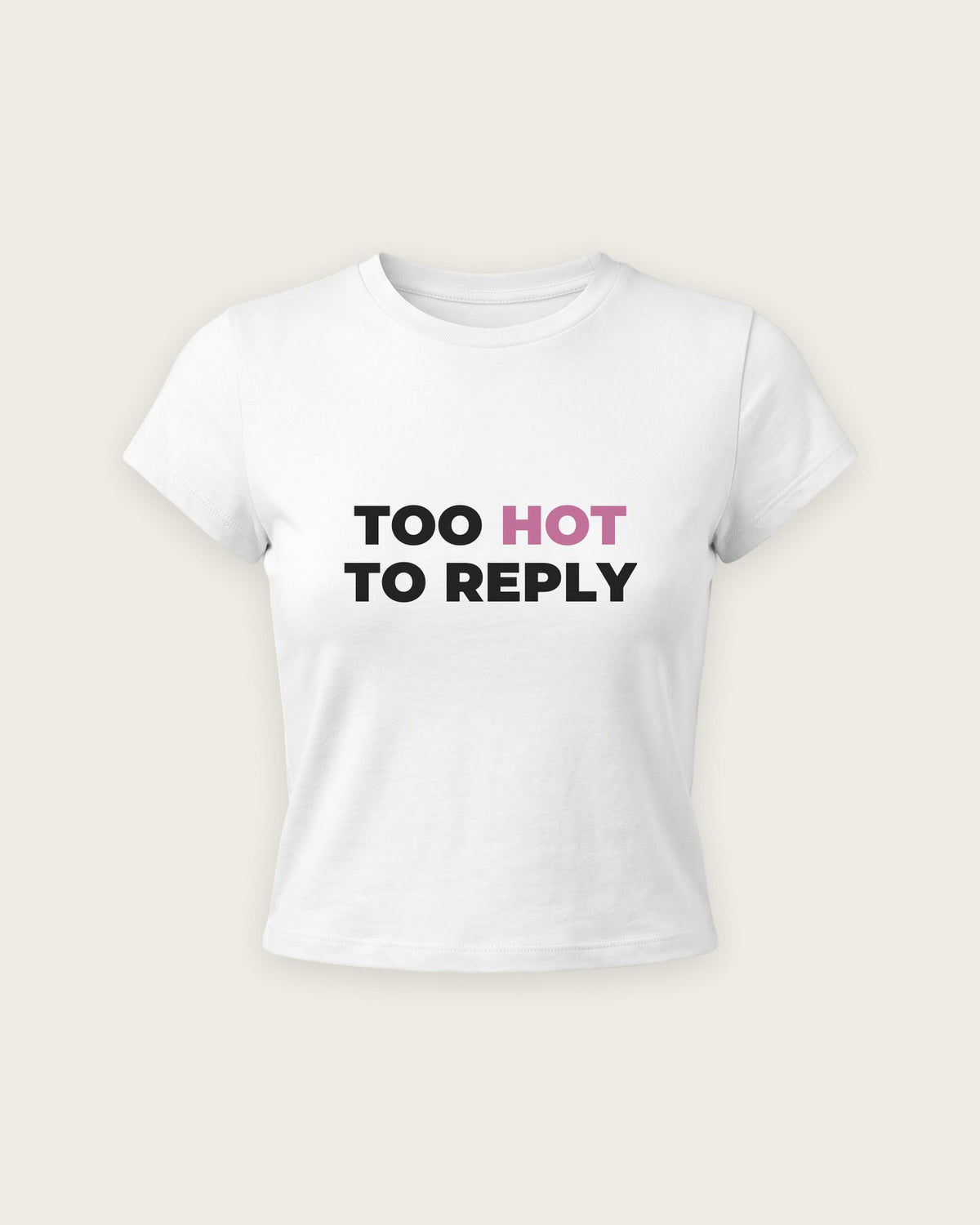 Baby Tee “Too Hot to Reply” — Branco