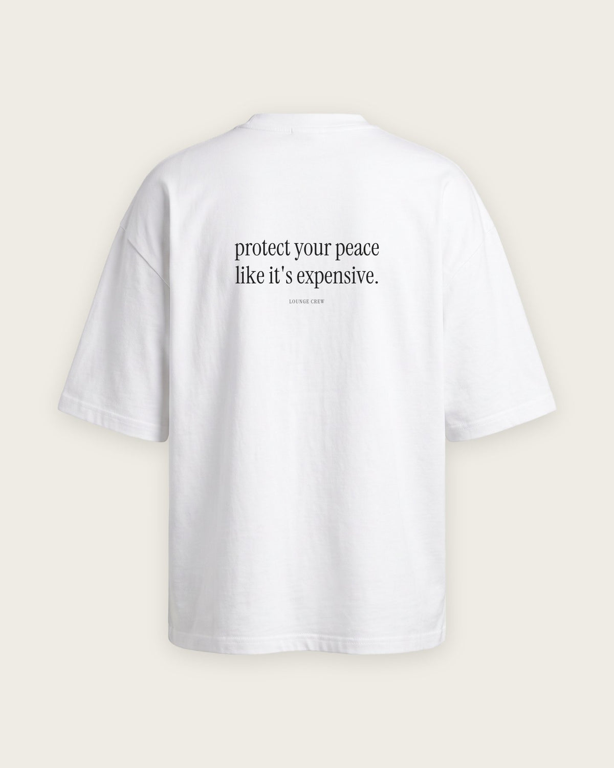 Camiseta Oversized “Protect Your Peace Like It's Expensive” — Branco