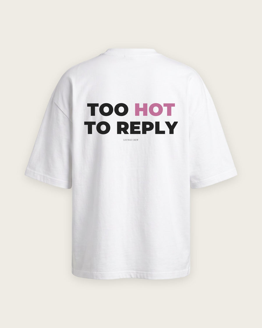 Camiseta Oversized “Too Hot to Reply”