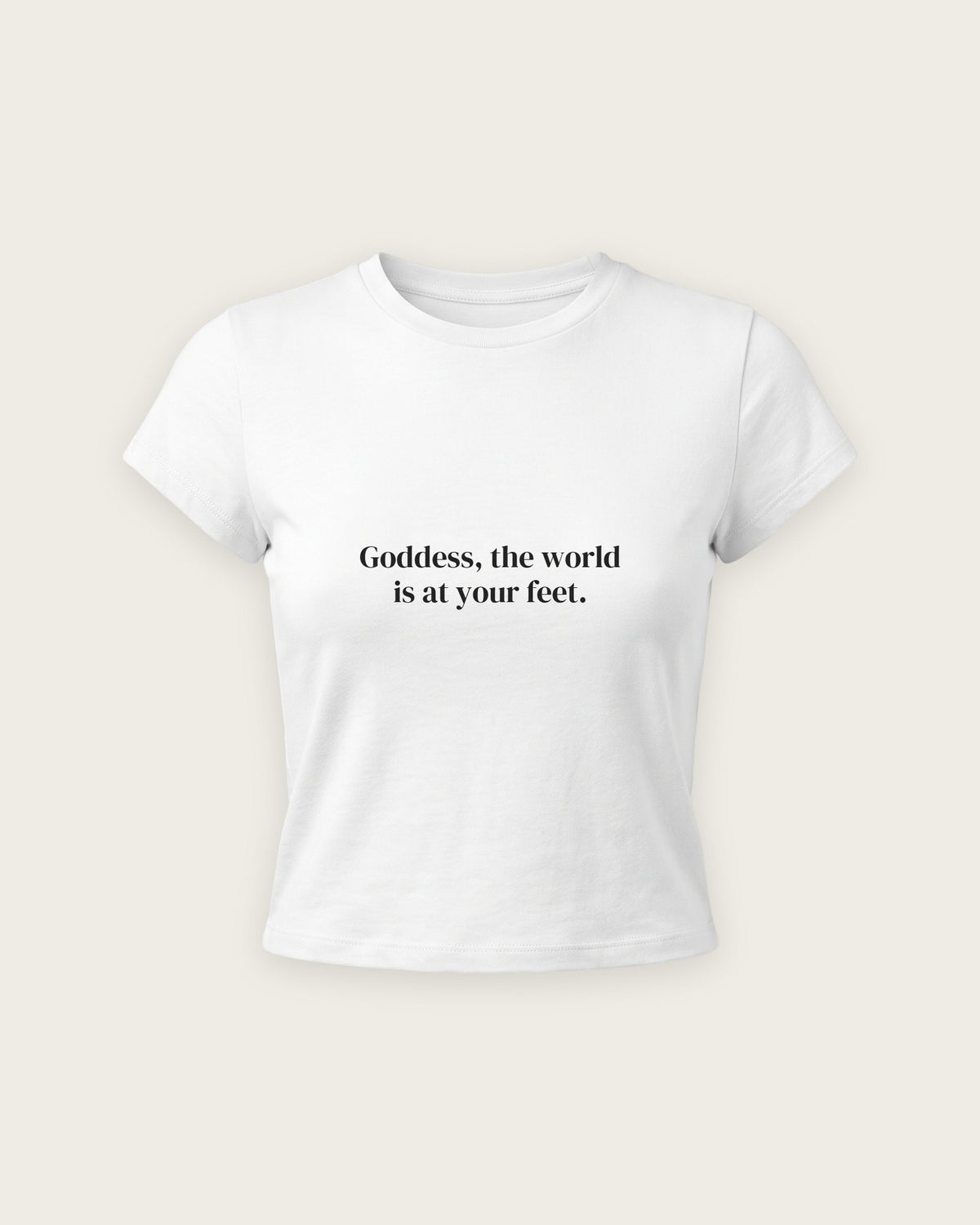 Baby Tee “Goddess, the World Is at Your Feet” — Branco