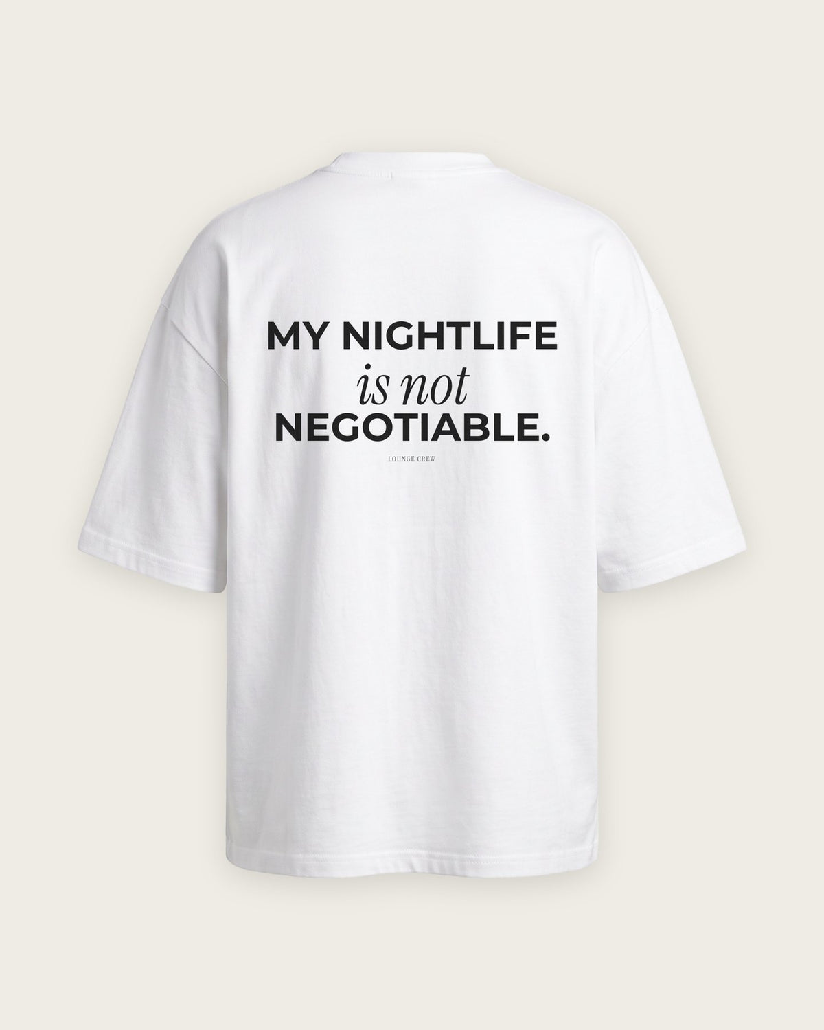 Camiseta Oversized “My Nightlife Is Not Negotiable” — Branco