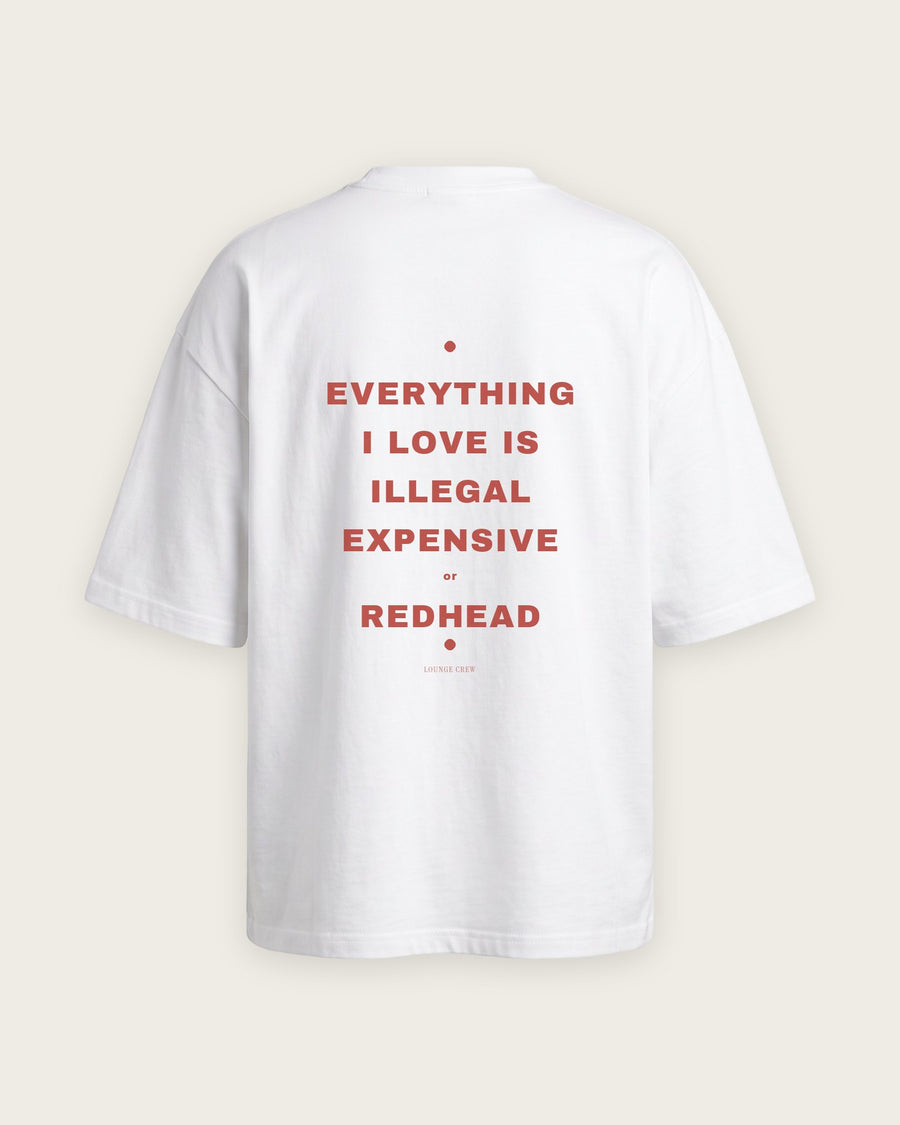 Camiseta Oversized “Everything I Love Is Illegal, Expensive or Redhead”