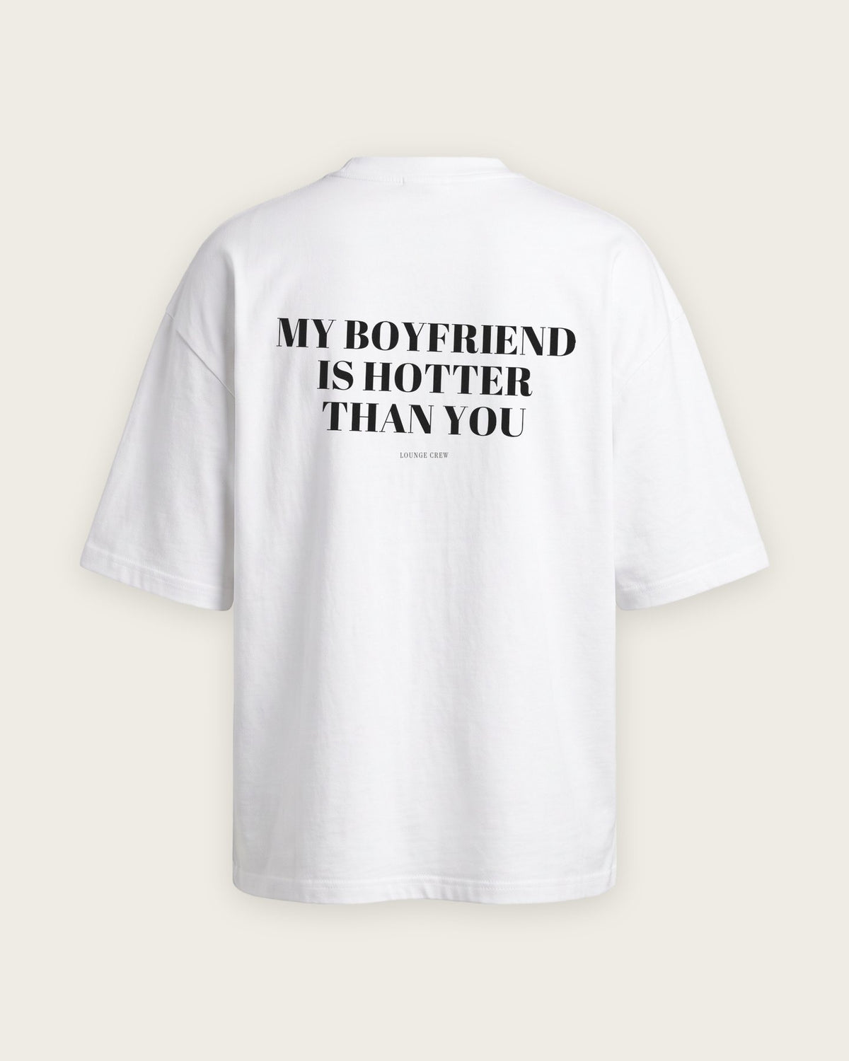 Camiseta Oversized “My Boyfriend Is Hotter Than You” — Branco