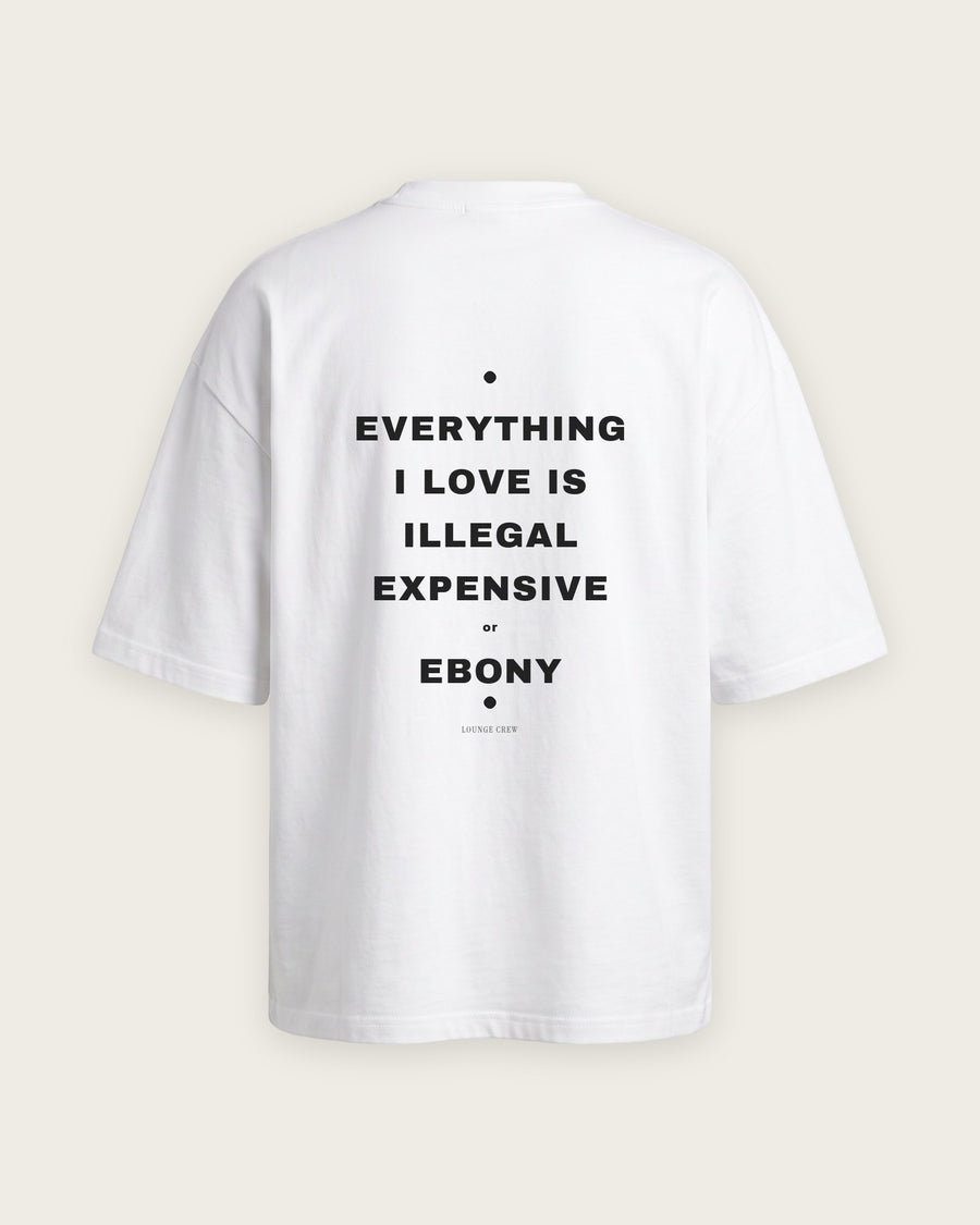 Camiseta Oversized “Everything I Love Is Illegal, Expensive or Ebony”