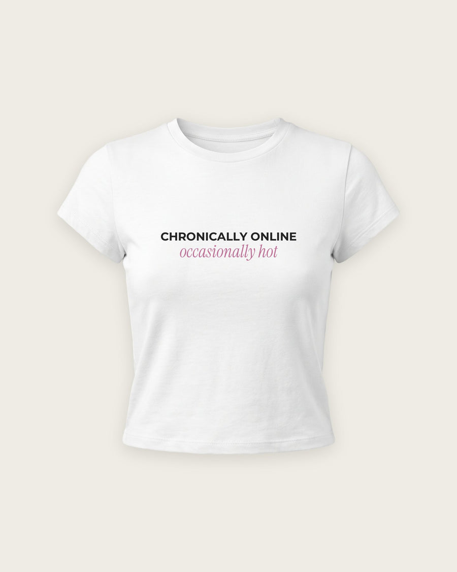 Baby Tee “Chronically Online, Occasionally Hot”