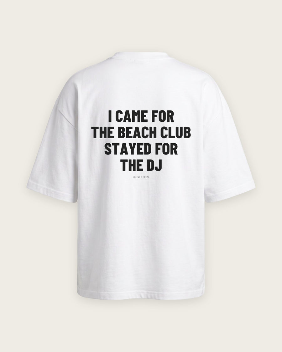 Camiseta Oversized “Came for the Beach Club, Stayed for the DJ”