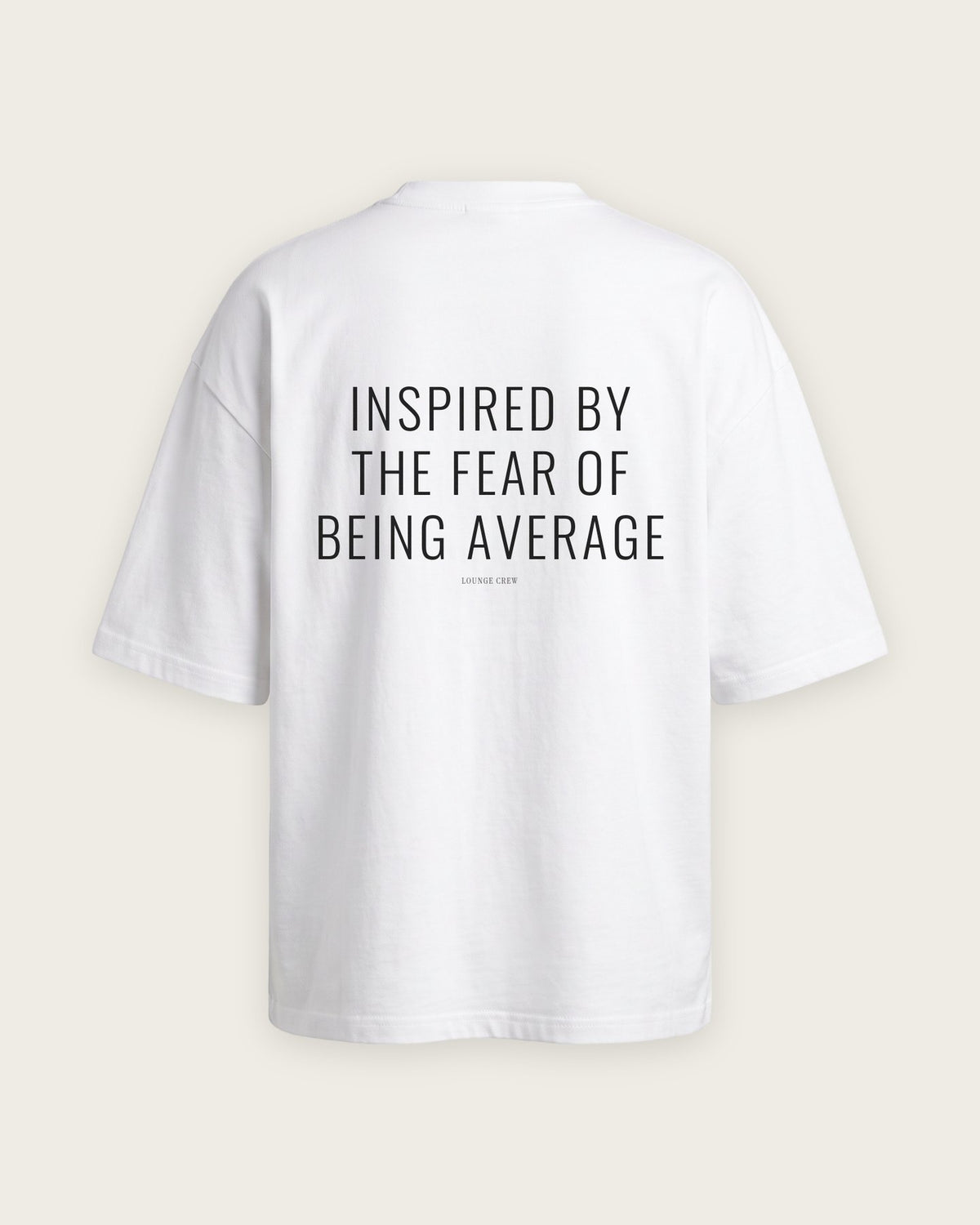 Camiseta Oversized “Inspired by the Fear of Being Average” — Branco