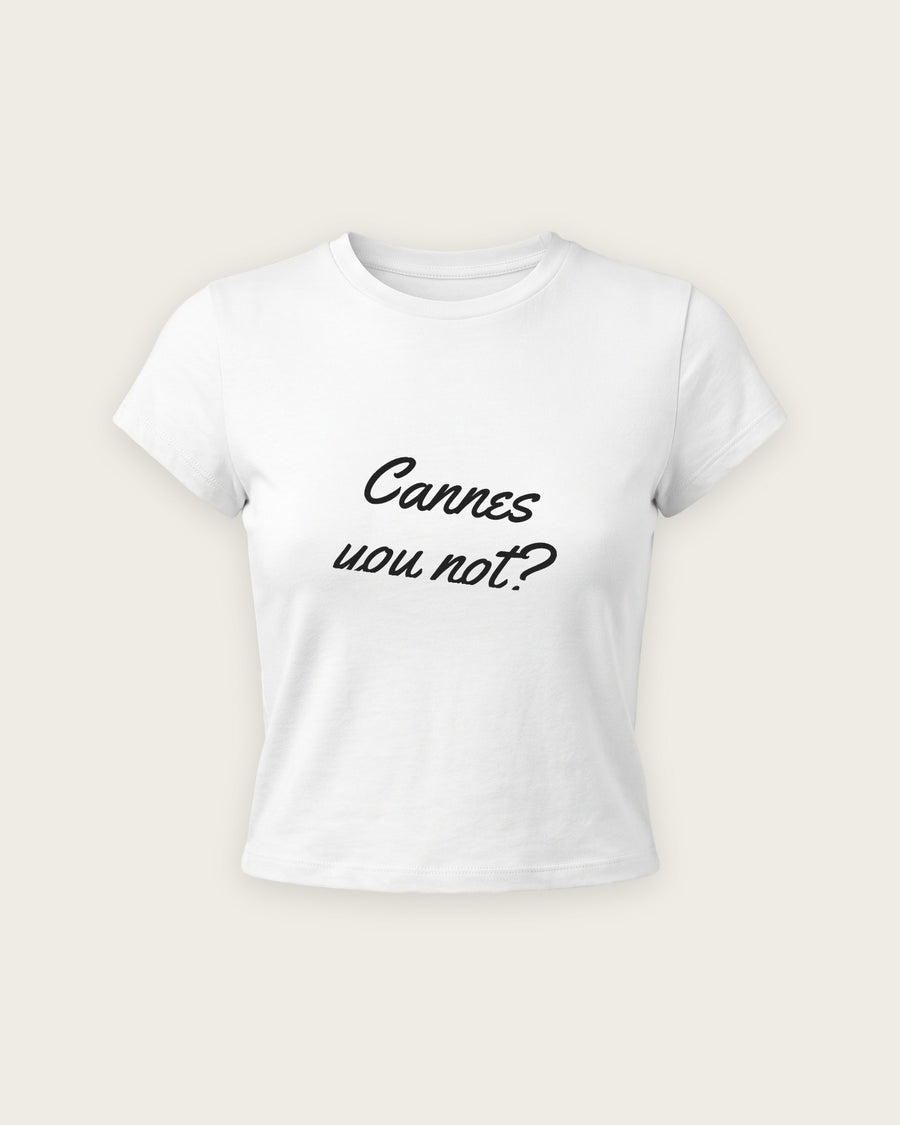 Baby Tee “Cannes You Not”