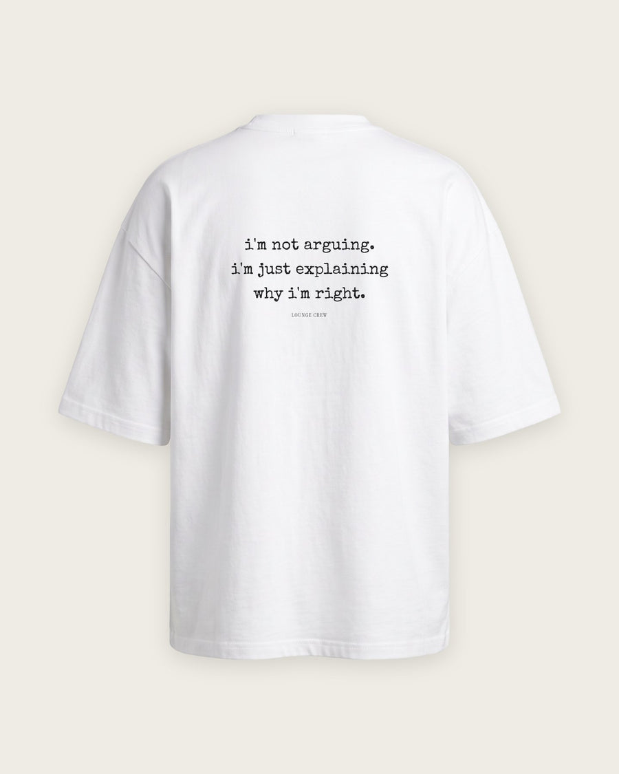Camiseta Oversized “I'm Not Arguing, I'm Explaining Why I'm Right”