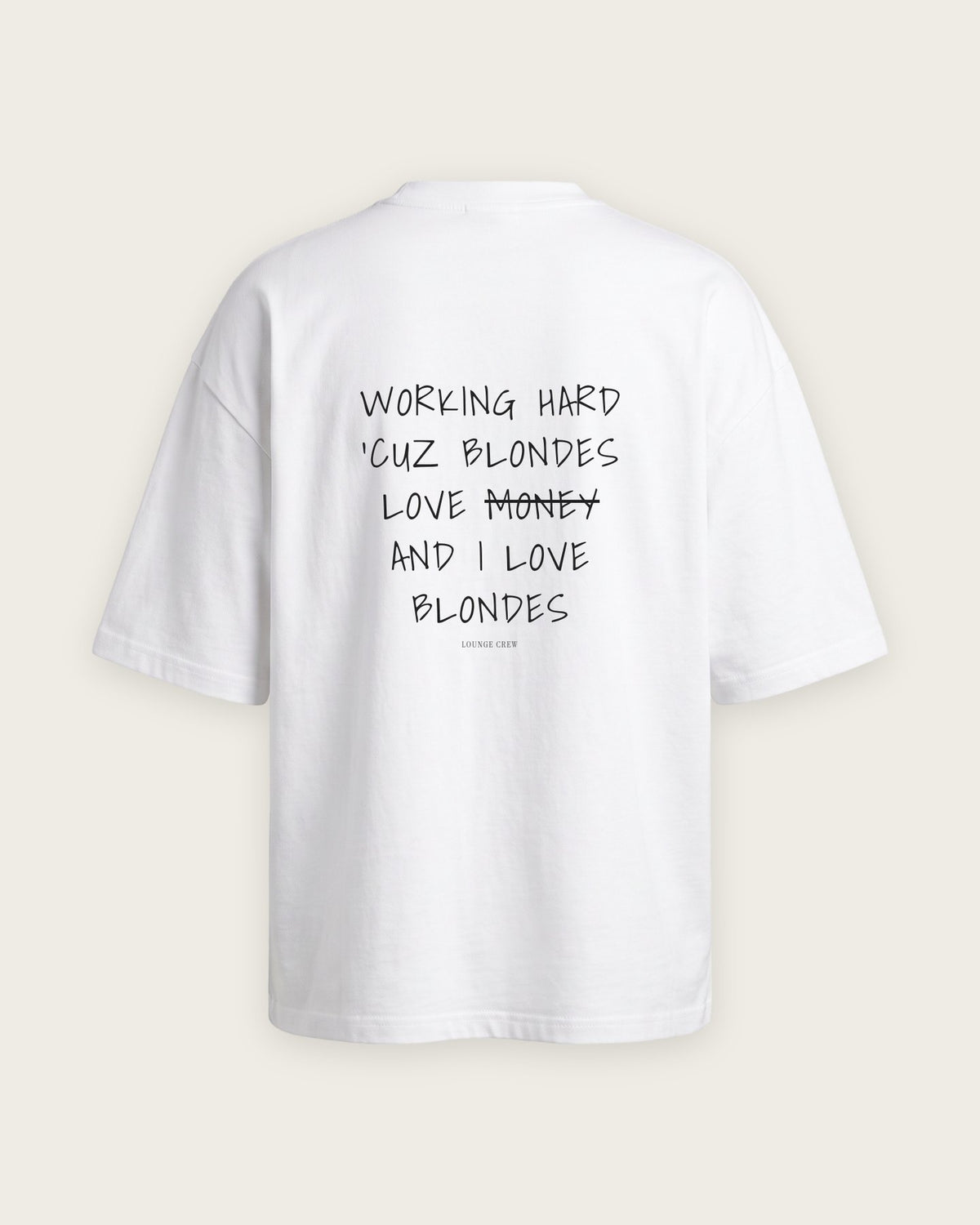 Camiseta Oversized “Working Hard 'Cuz Blondes Love Money” — Branco