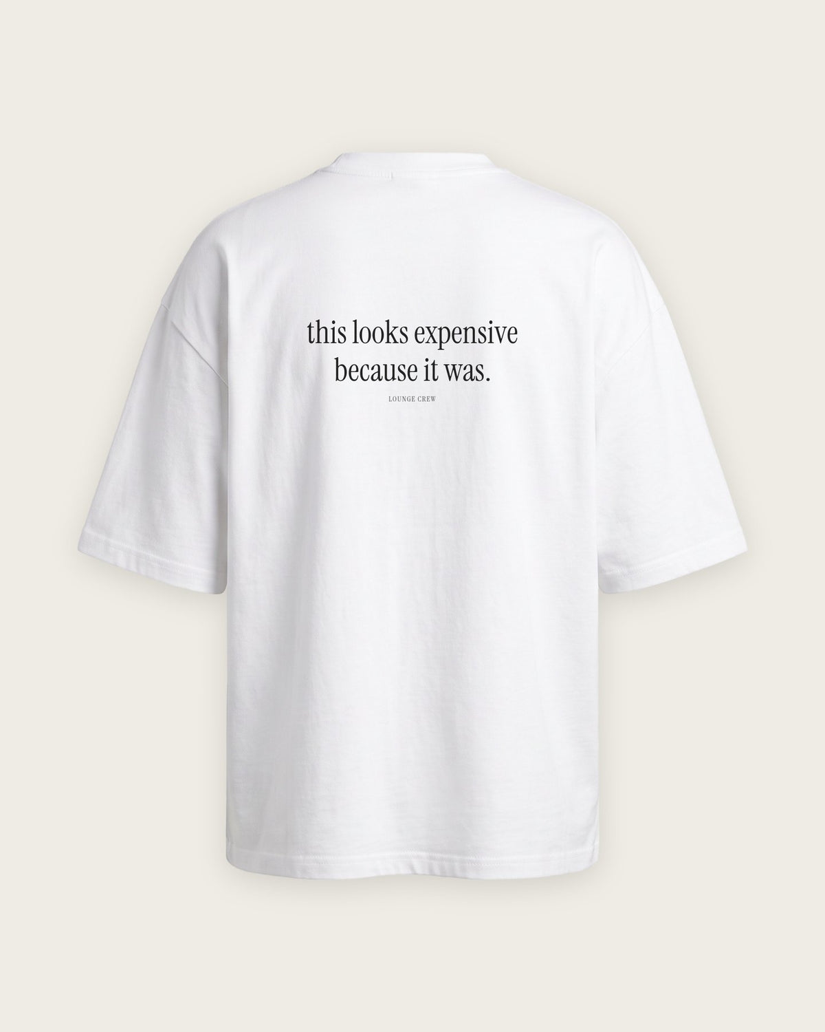 Camiseta Oversized “This Looks Expensive Because It Was” — Branco