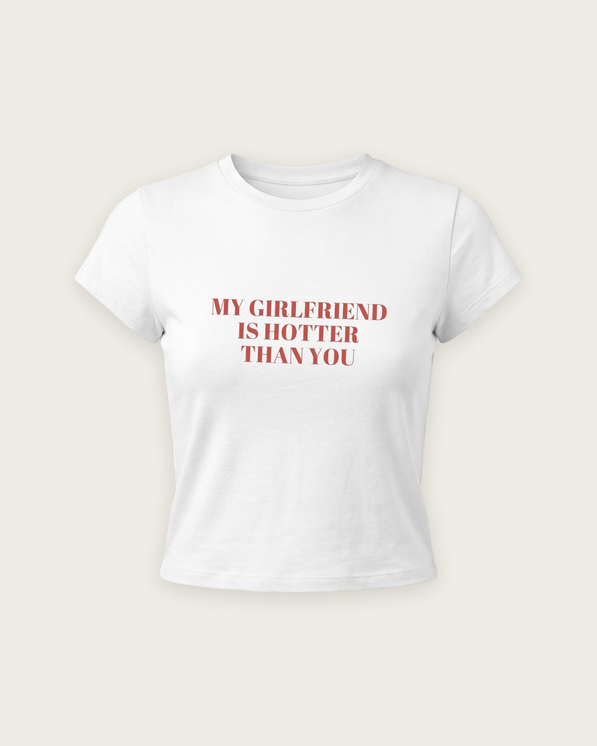 Baby Tee “My Girlfriend Is Hotter Than You” — Branco