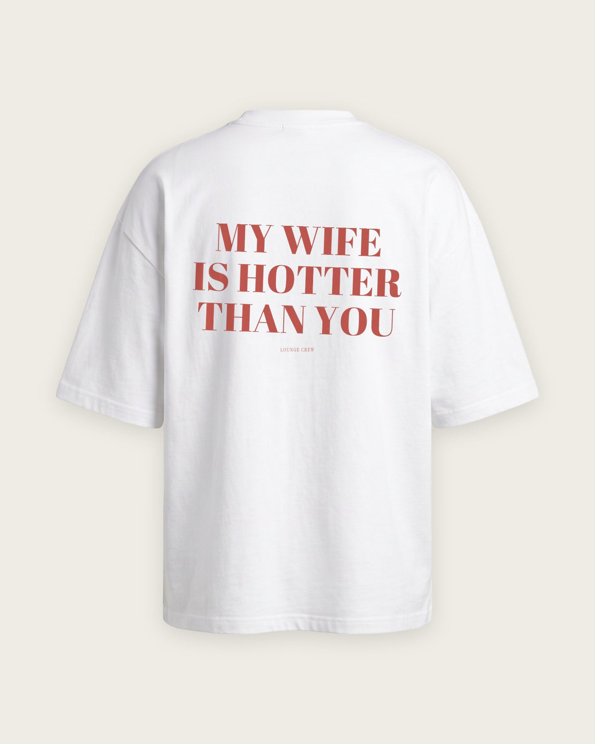 Camiseta Oversized “My Wife Is Hotter Than You” — Branco