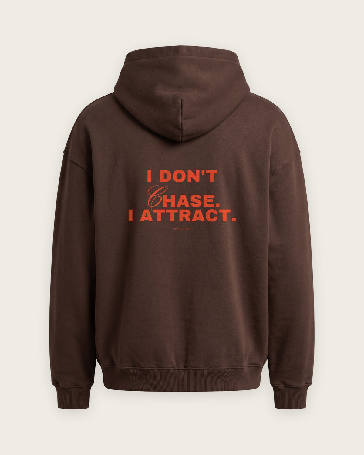 Moletom Oversized “I Don't Chase, I Attract” — Chocolate