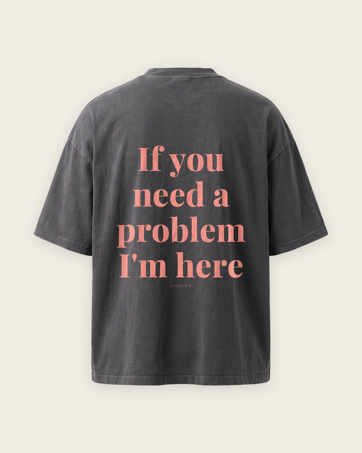 Camiseta Oversized “If You Need a Problem, I'm Here” — Cinza Estonado