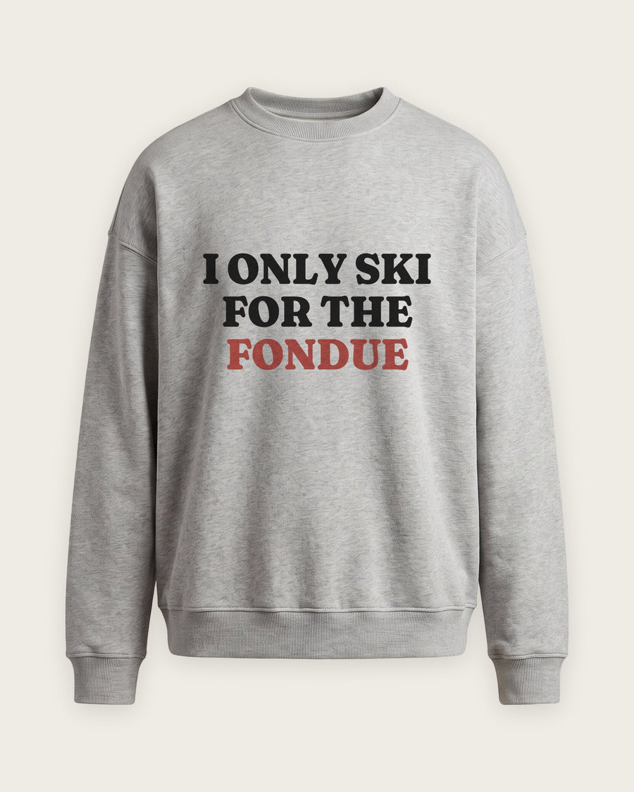 Moletom Careca “I Only Ski for the Fondue”
