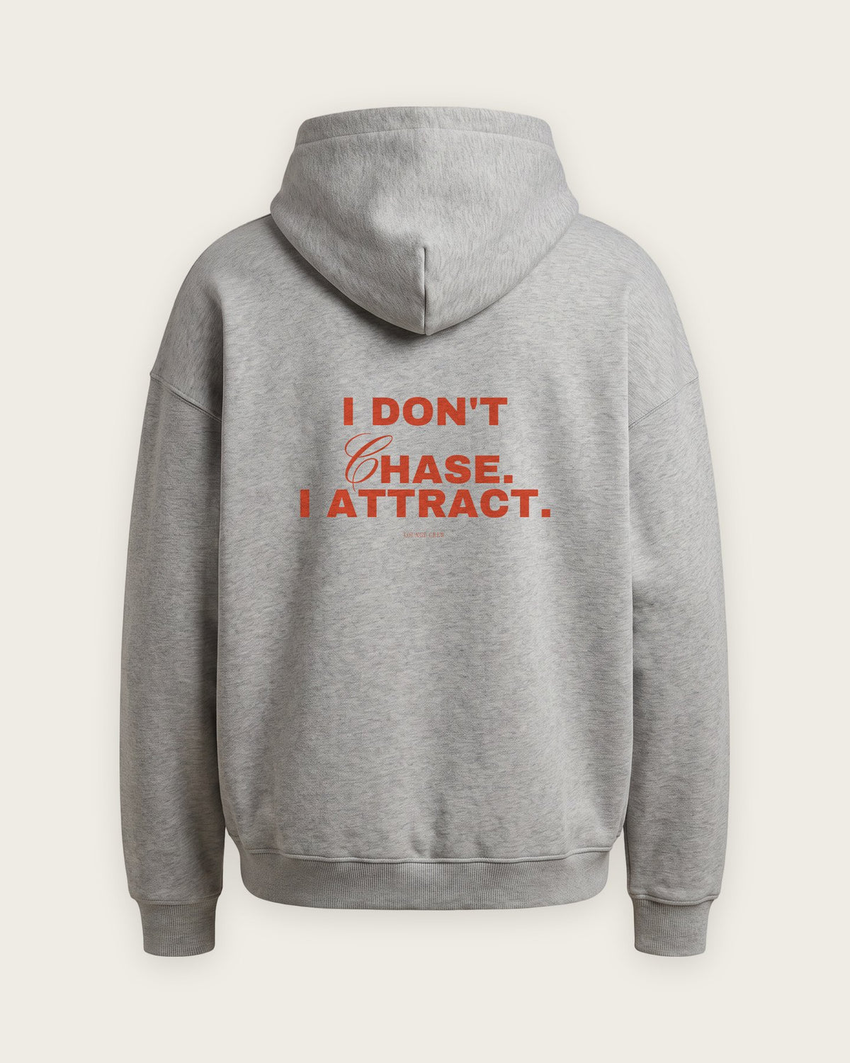 Moletom Oversized “I Don't Chase, I Attract” — Cinza Mescla