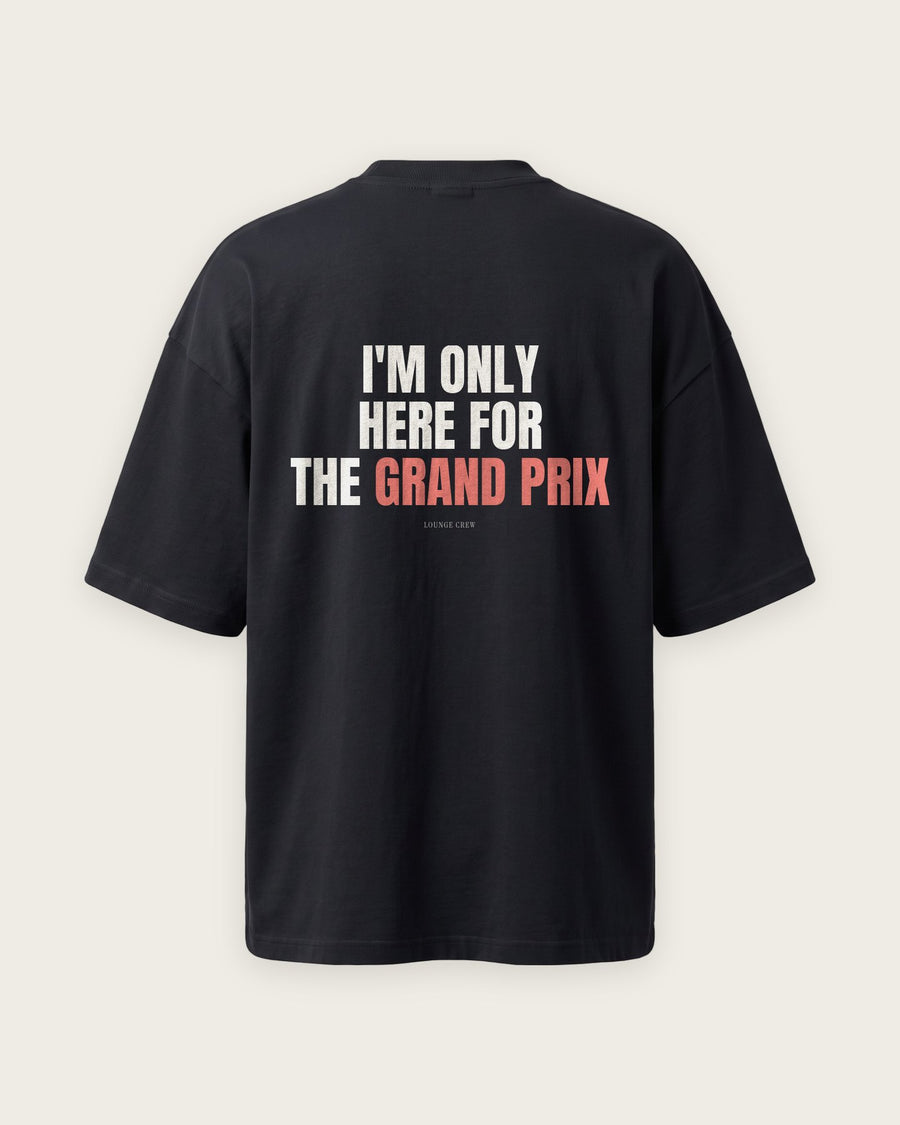 Camiseta Oversized “I'm Only Here for the Grand Prix”