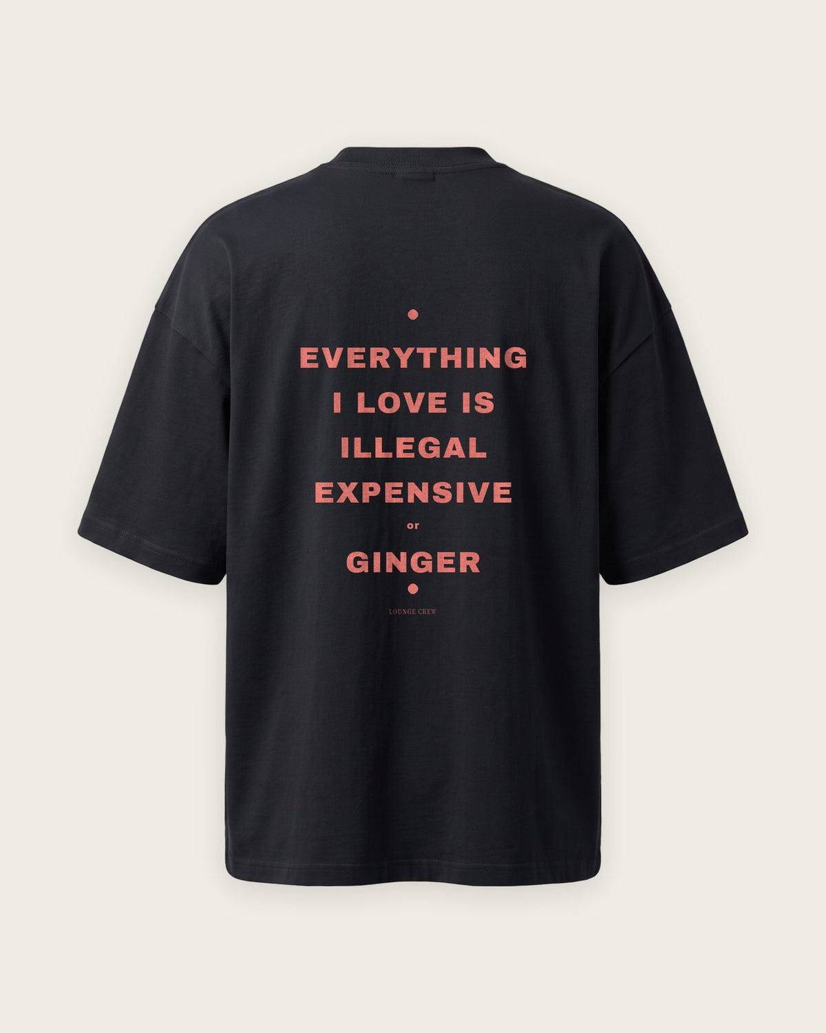 Camiseta Oversized “Everything I Love Is Illegal, Expensive or Ginger” — Preto