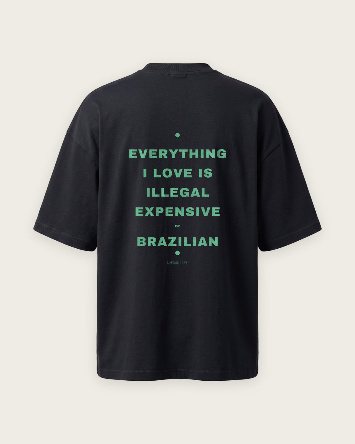 Camiseta Oversized “Everything I Love Is Illegal, Expensive or Brazilian” — Preto