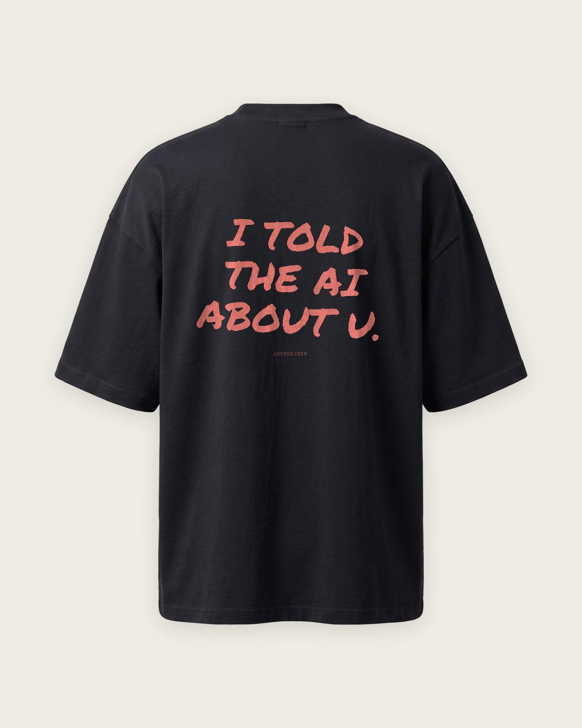 Camiseta Oversized “I Told the AI About U” — Preto