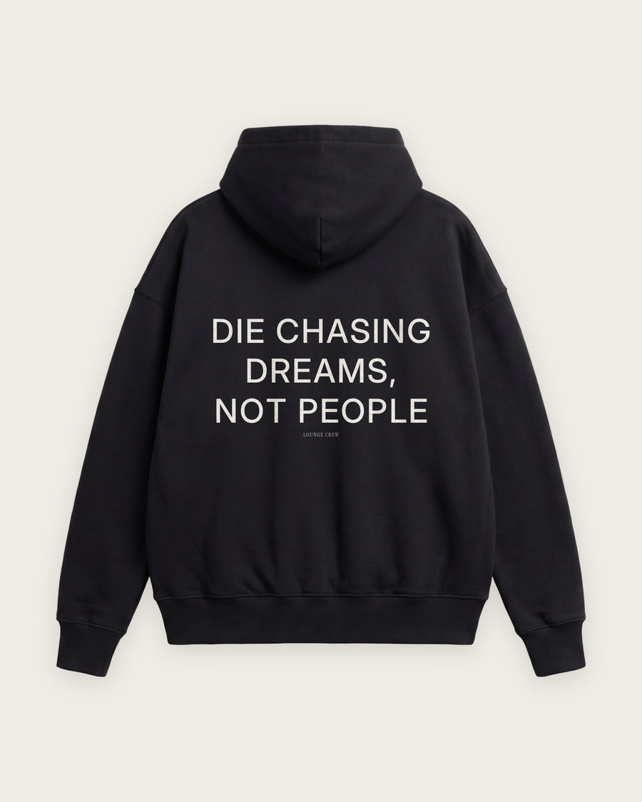 Moletom Oversized “Die Chasing Dreams, Not People”