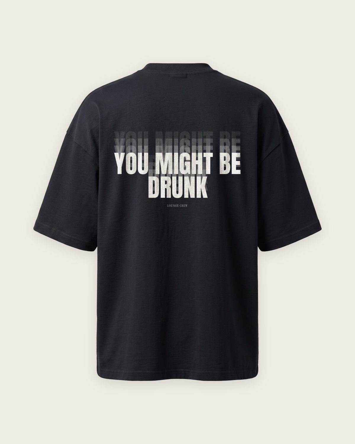 Camiseta Oversized “You Might Be Drunk” — Preto