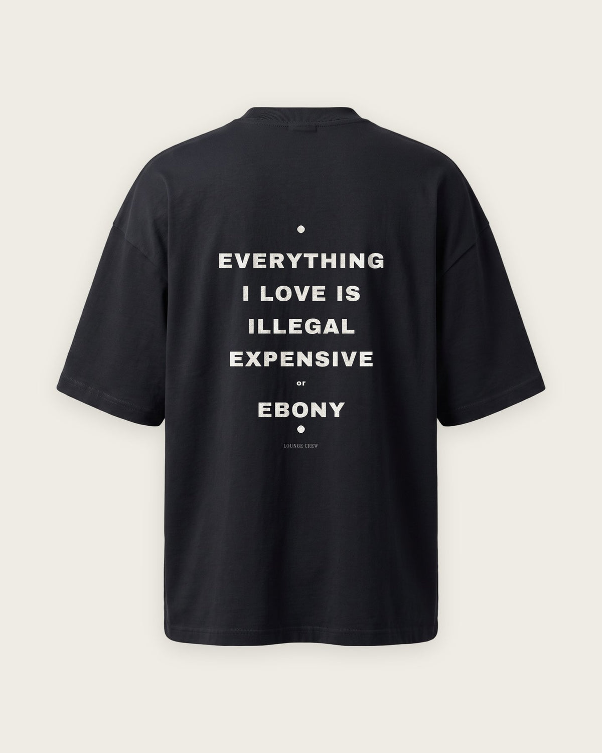 Camiseta Oversized “Everything I Love Is Illegal, Expensive or Ebony” — Preto